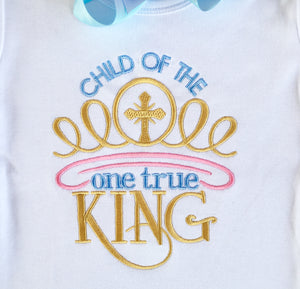 Child of the One True King SHIRT ONLY