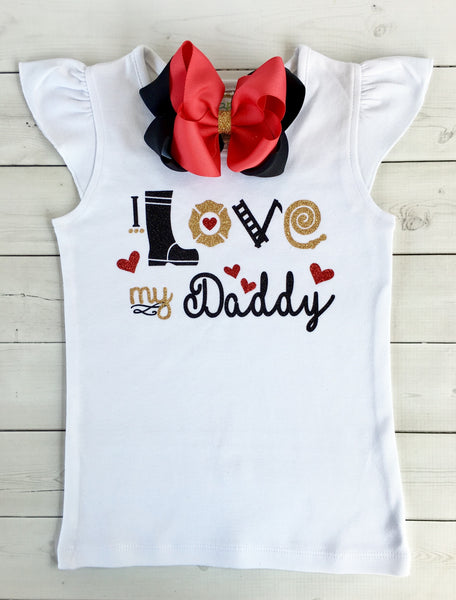 I Love My Daddy "Fireman" Shirt ONLY