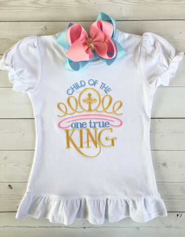 Child of the One True King SHIRT ONLY