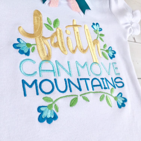 Faith Can Move Mountains Embroidered Girls Shirt ONLY