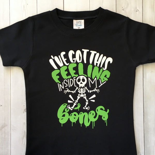 I've Got This Feeling Bones Boy (or Girl!) Shirt Only