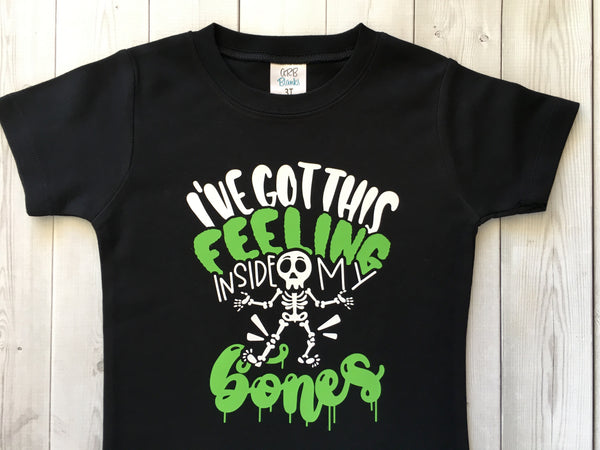I've Got This Feeling Bones Boy (or Girl!) Shirt Only